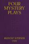 [Gutenberg 59191] • Four Mystery Plays